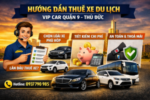 Hướng Dẫn Thuê Xe Du Lịch Nhanh Chóng, Tiết Kiệm Chi Phí Tại TP.HCM